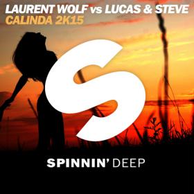 LAURENT WOLF VS. LUCAS & STEVE - CALINDA 2K15